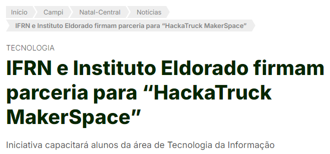 IFRN e Instituto Eldorado firmam parceria para “HackaTruck MakerSpace”